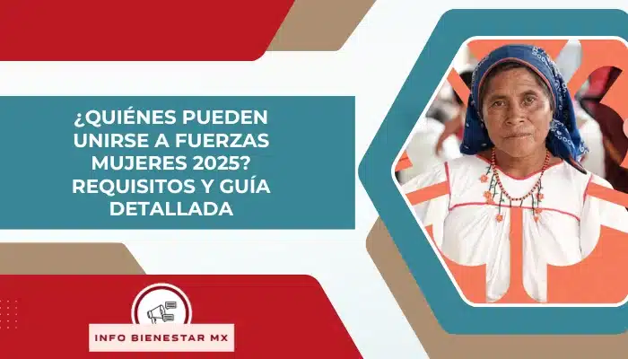 ¿Quiénes pueden unirse a Fuerzas Mujeres 2025? Requisitos y guía detallada