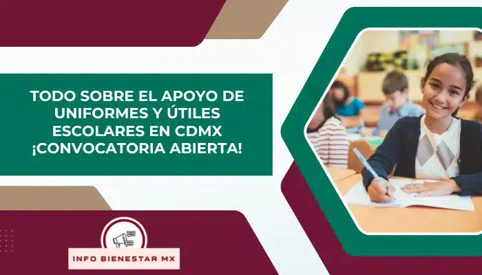 Todo sobre el apoyo de uniformes y útiles escolares en CDMX ¡Convocatoria abierta!