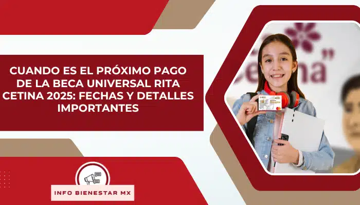 Cuando es el próximo pago de la Beca Universal Rita Cetina 2025: Fechas y detalles importantes