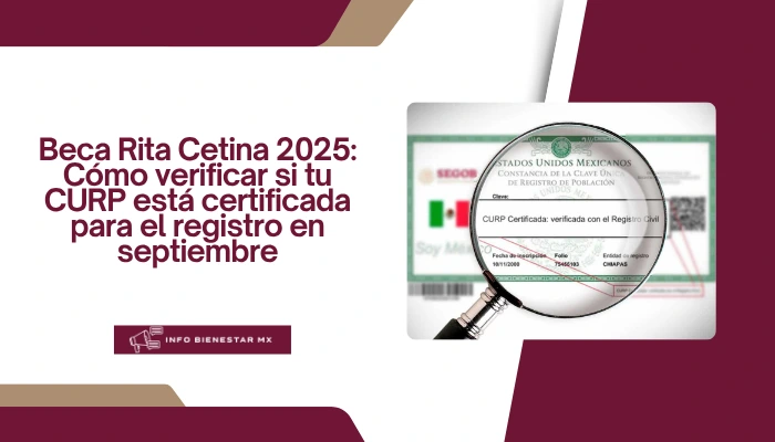 Beca Rita Cetina 2025: Cómo verificar si tu CURP está certificada para el registro en septiembre