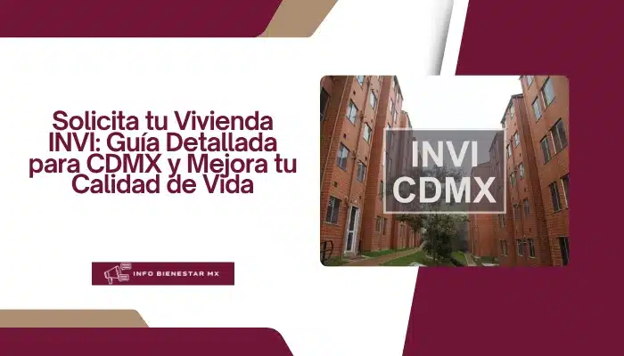 Solicita tu Vivienda INVI: Guía Detallada para CDMX y Mejora tu Calidad de Vida