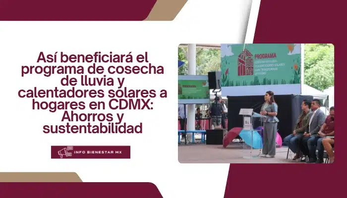Así beneficiará el programa de cosecha de lluvia y calentadores solares a hogares en CDMX: Ahorros y sustentabilidad