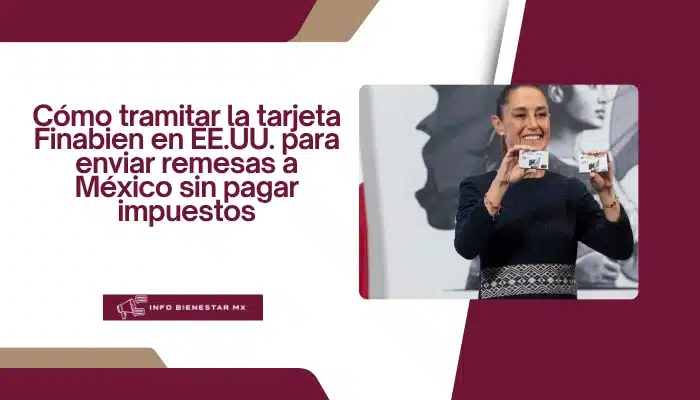 Cómo tramitar la tarjeta Finabien en EE.UU. para enviar remesas a México sin pagar impuestos