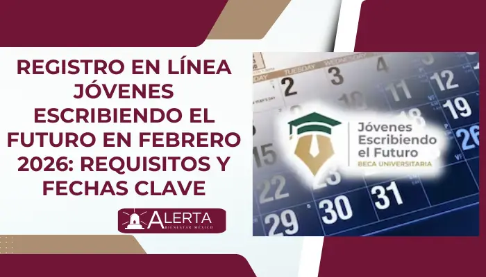 Registro en Línea Jóvenes Escribiendo el Futuro en Febrero 2026: Requisitos y Fechas Clave