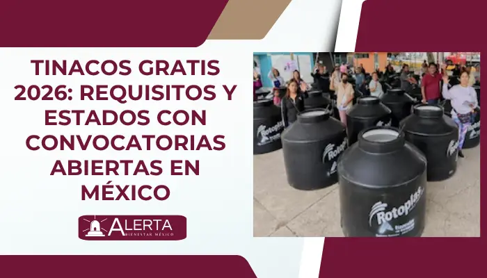 Tinacos Gratis 2026: Requisitos y Estados con Convocatorias Abiertas en México