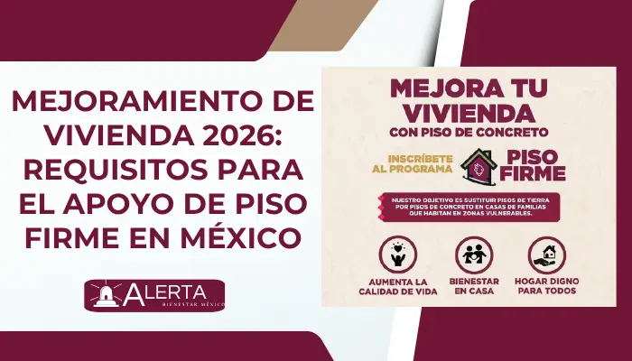 Mejoramiento de Vivienda 2026: Requisitos para el Apoyo de Piso Firme en México