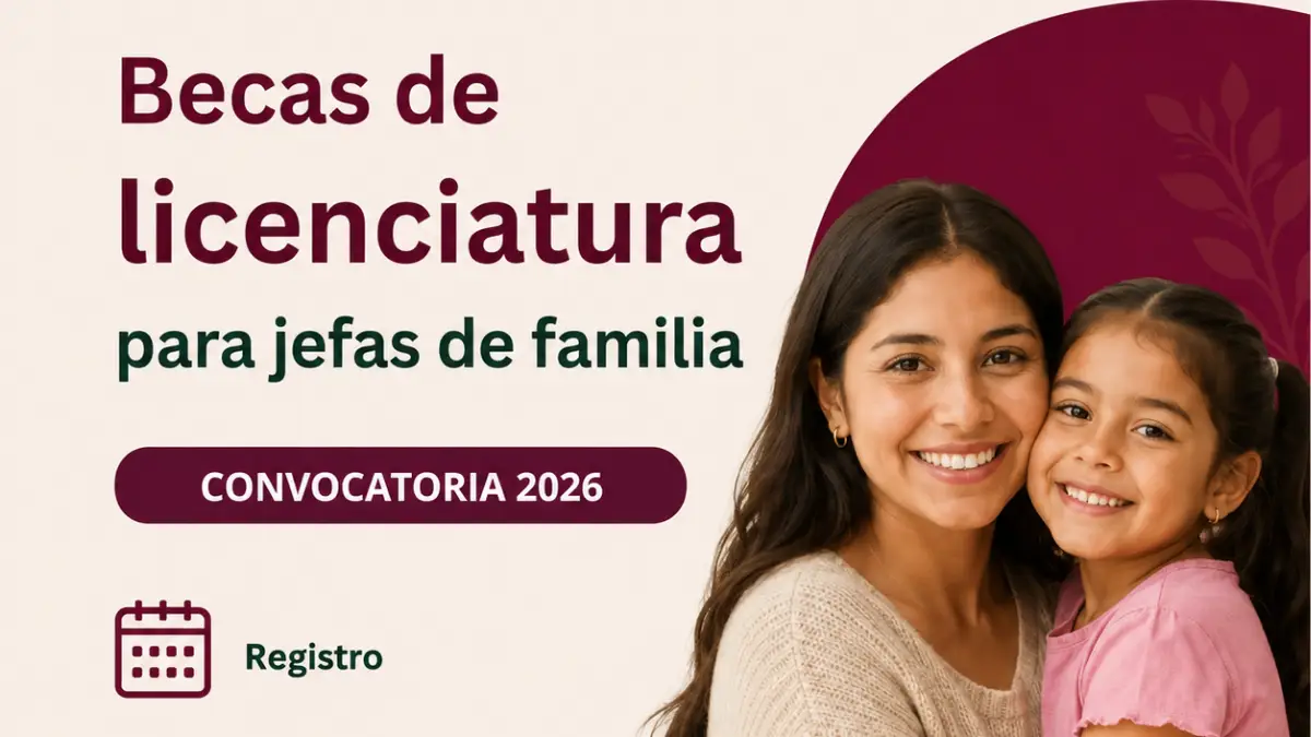 Becas de licenciatura para jefas de familia 2026